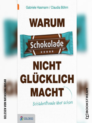cover image of Warum Schokolade nicht glücklich macht--...Schadenfreude aber schon